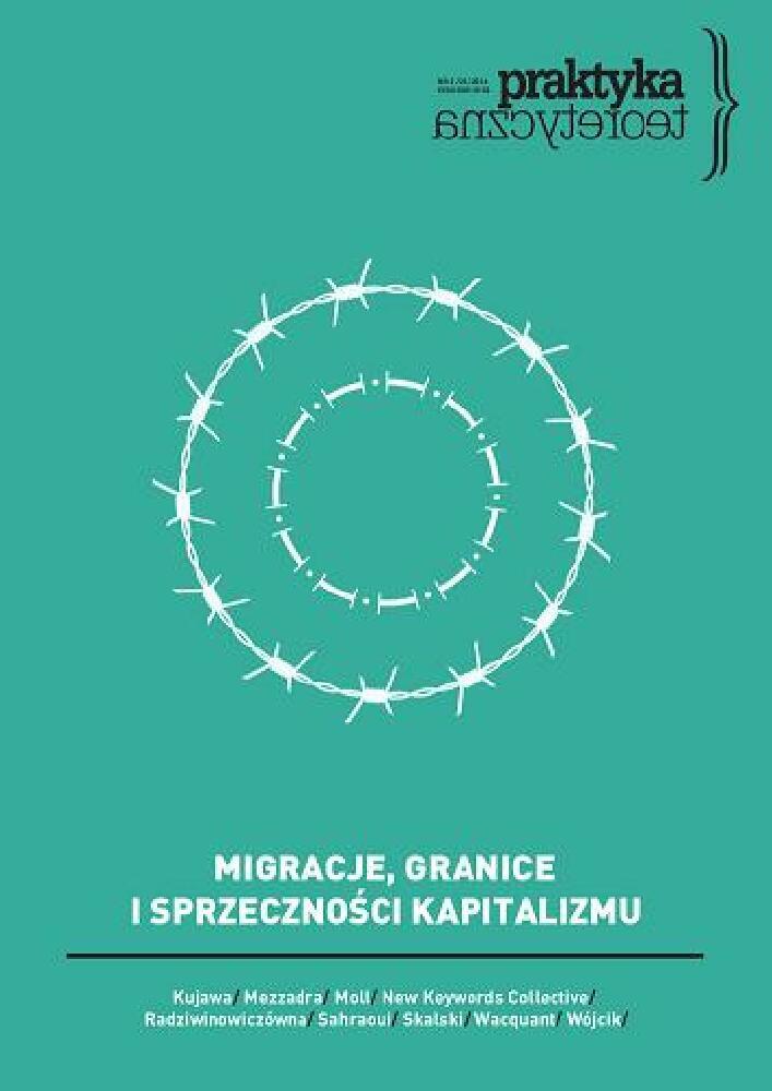 Okładka czasopisma Praktyka Teoretyczna, tom 21, nr 3, rok 2016, tytuł MIGRACJE, GRANICE I SPRZECZNOŚCI KAPITALIZMU